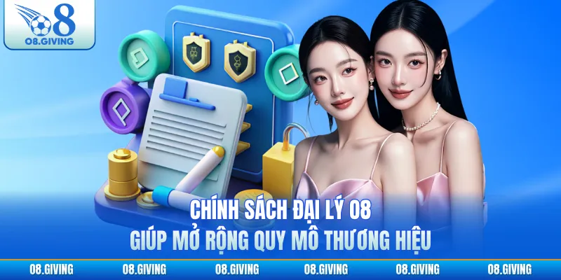 Chính sách đại lý O8 giúp mở rộng quy mô thương hiệu
